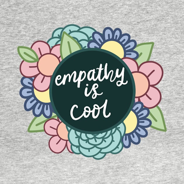 Empathy Is Cool by Maddie Doodle